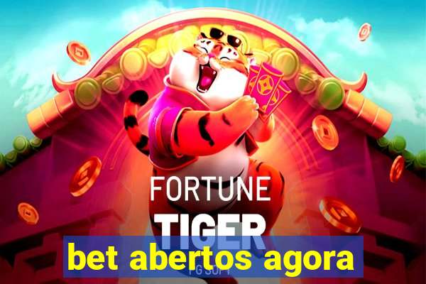 bet abertos agora